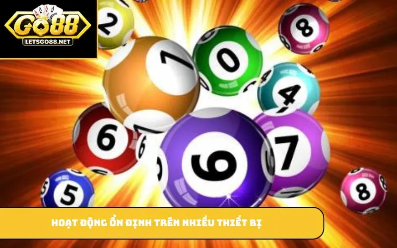 Hoạt động ổn định trên nhiều thiết bị